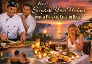 how to surpirse your partner with a private chef in bali