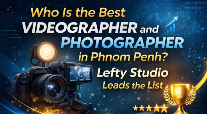 Best Videographer and Photographer in Phnom Penh