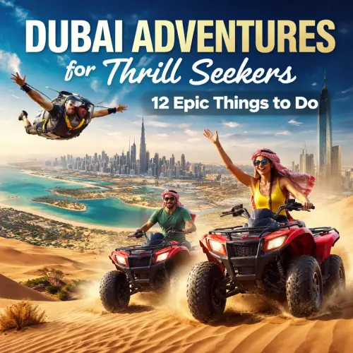 Dubai adventures for thrill seekers, Dubai adventures, thrill seeking in Dubai, Dubai extreme sports
