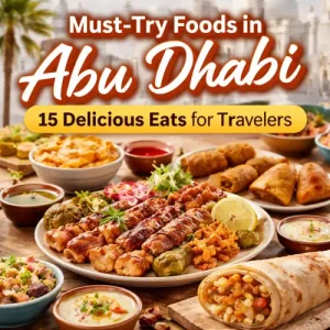 Must-Try Foods in Abu Dhabi, Abu Dhabi food, must-try foods in Abu Dhabi, best dishes in Abu Dhabi