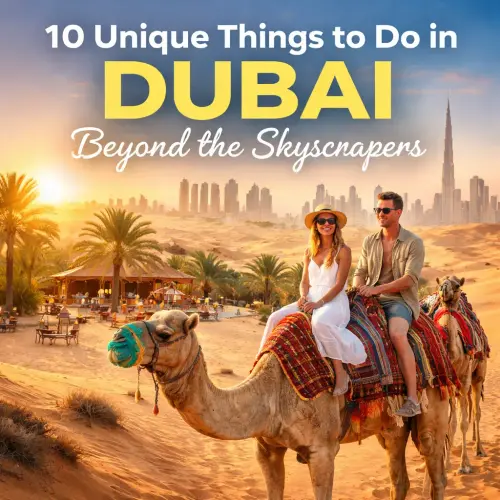 Things to Do in Dubai Beyond the Skyscrapers