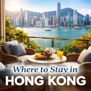 Where to Stay in Hong Kong, Hong Kong hotels, best places to stay in Hong Kong, where to stay in Hong Kong